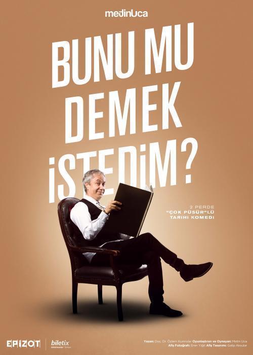 BUNU MU DEMEK İSTEDİM?